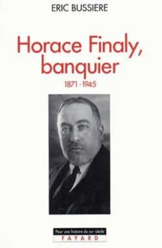 Horace Finaly, banquier. 1871-1945