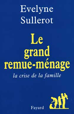 Le grand remue-ménage. La crise de la famille