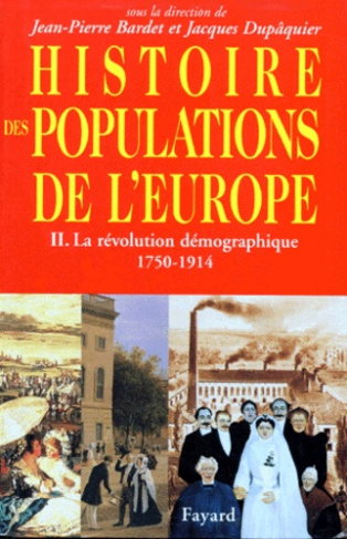 Histoire des populations de l'Europe. Tome 2, La révolution démographique, 1750-1914