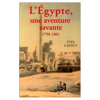 L'Egypte, une aventure savante. Avec Bonaparte, Kléber, Menou, 1798-1801