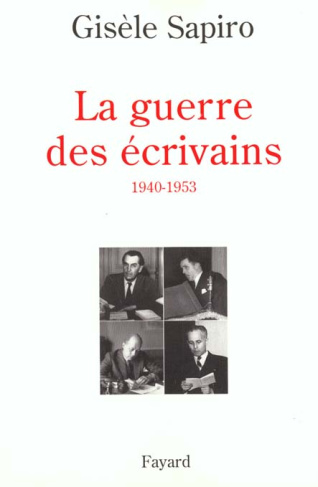 La Guerre des écrivains. 1940-1953