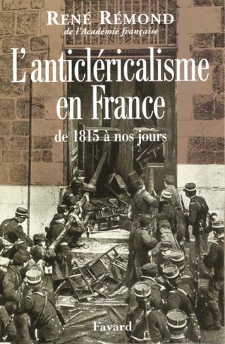 L'anticléricalisme en France de 1815 à nos jours