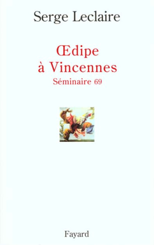 OEDIPE A VINCENNES. Séminaire 69