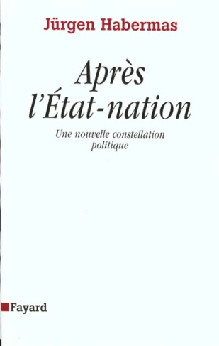 APRES L'ETAT-NATION. Une nouvelle constellation politique