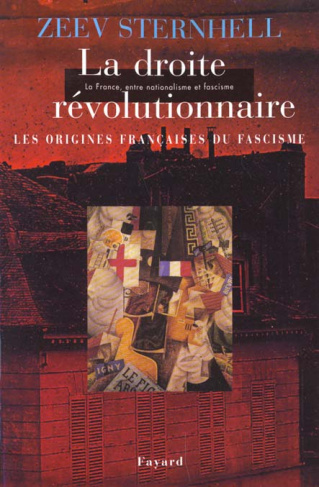 La Droite révolutionnaire 1885-1914. Les origines françaises du fascisme, Edition 2000