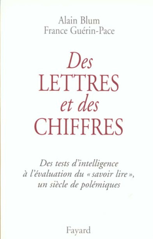Des lettres et des chiffres. Des tests d'intelligence à l'évaluation du "savoir lire", un siècle de