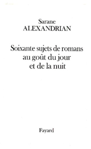 Soixante sujets de romans au goût du jour et de la nuit