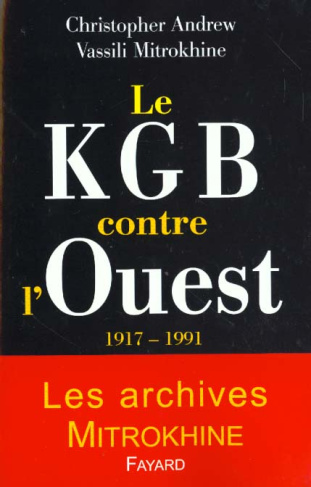 Le KGB contre l'Ouest. 1917-1991, Les archives Mitrokhine