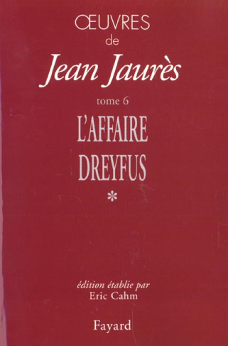 Oeuvres. Tome 6, Les temps de l'affaire Dreyfus (1897-1899) Volume 1, Novembre 1897-Septembre 1898