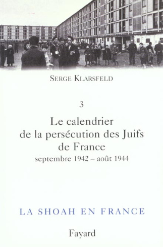 La Shoah en France. Volume 3, Le calendrier de la persécution des Juifs de France. Tome 2, septembre