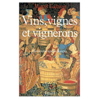 Vins, vignes et vignerons. Histoire du vignoble français