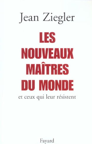Les nouveaux maitres du monde et ceux qui leur résistent