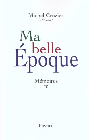 Mémoires. Tome 1, Ma belle époque 1947-1969