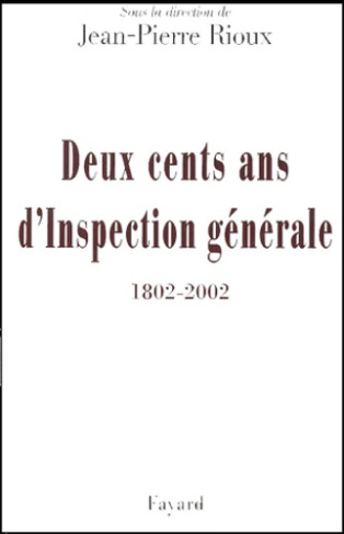 Deux cents ans d'Inspection générale (1802-2002). Mélanges historiques