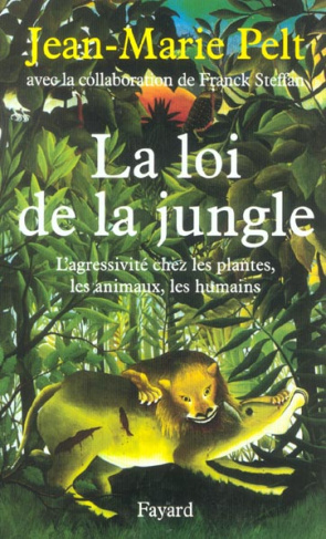 La loi de la jungle. L'agressivité chez les plantes, les animaux, les humains