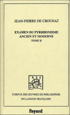 Examen du pyrrhonisme ancien et moderne. Volume 2