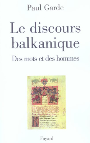 Le discours balkanique. Des mots et des hommes