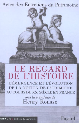 Le regard de l'histoire. L'émergence et l'évolution de la notion de patrimoine au cours du XXe siècl