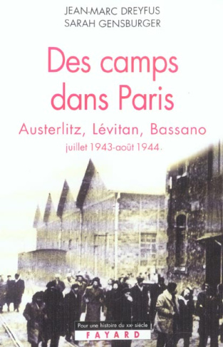 Des camps dans Paris. Austerlitz, Lévitan, Bassano (juillet 1943 - août 1944)
