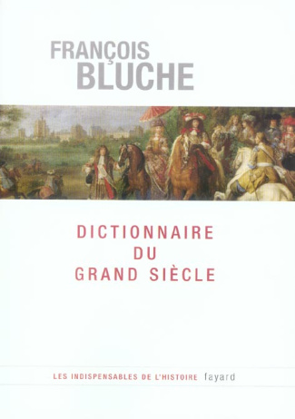 DICTIONNAIRE DU GRAND SIECLE 1589-1715