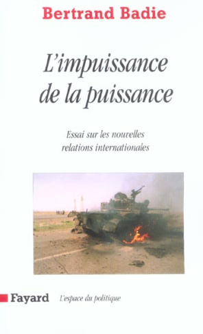 L'impuissance de la puissance. Essai sur les incertitudes et les espoirs des nouvelles relations int