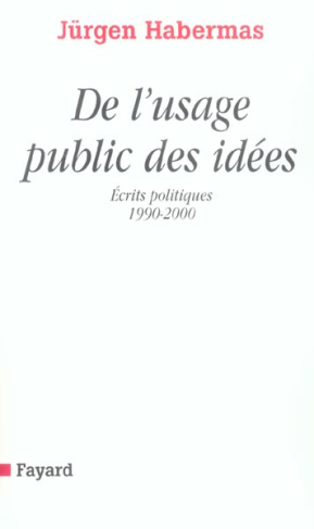 De l'usage public des idées. Ecrits politiques (1990-2000)