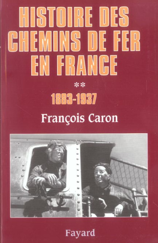 Histoire des chemins de fer en France. Tome 2, 1883-1937
