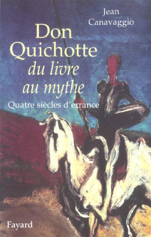 Don Quichotte, du livre au mythe. Quatre siècles d'errance