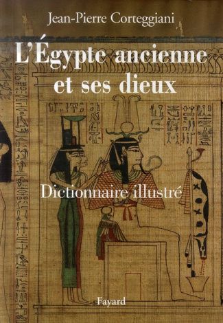 L'Egypte ancienne et ses dieux. Dictionnaire illustré