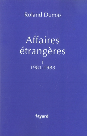 Affaires étrangères. Tome 1, 1981-1988