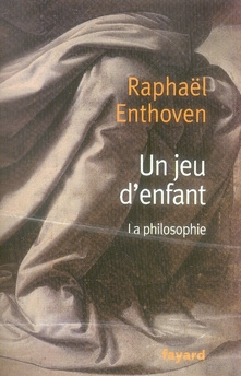 UN JEU D'ENFANT - LA PHILOSOPHIE