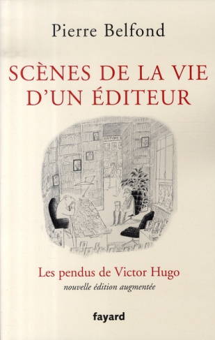 Scènes de la vie d'un éditeur. Les pendus de Victor Hugo, Edition revue et augmentée