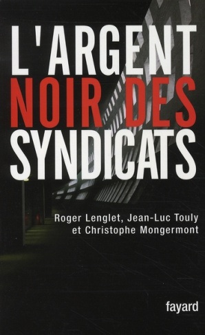 L'argent noir des syndicats