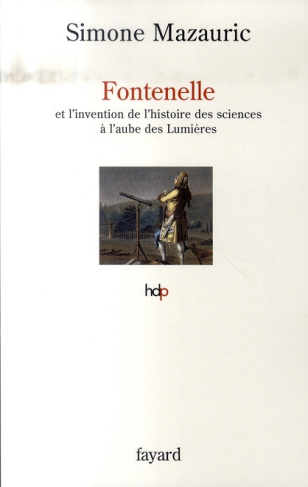 Fontenelle et l'invention de l'histoire des sciences à l'aube des Lumières