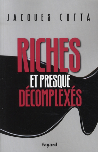 Riches et presque décomplexés
