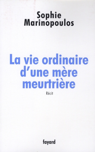La vie ordinaire d'une mère meurtrière
