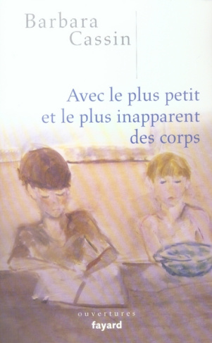Avec le plus petit et le plus inapparent des corps
