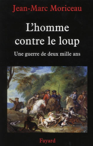 L'Homme contre le Loup. Une guerre de deux mille ans
