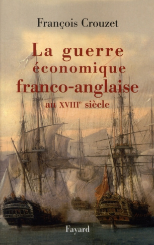 La guerre économique franco-anglaise au XVIIIe siècle