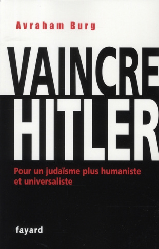 Vaincre Hitler. Pour un judaïsme plus humaniste et universaliste