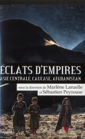 Eclats d'empires / Asie centrale, Caucase, Afghanistan