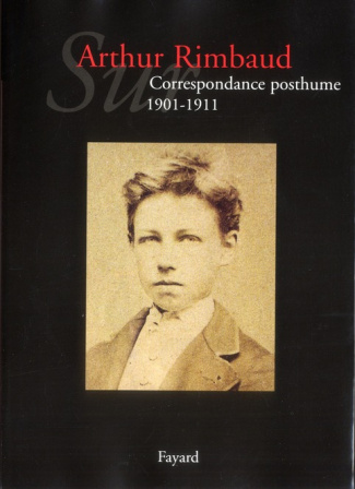 Sur Arthur Rimbaud. Correspondance posthume (1901-1911)