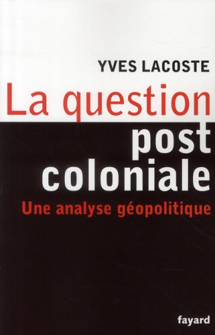 La question post-coloniale. Une analyse géopolitique