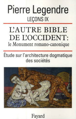 Leçons. Tome 9, L'Autre Bible de l'Occident : le Monument romano-canonique, étude sur l'architecture