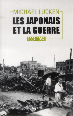 Les japonais et la guerre. 1937-1952
