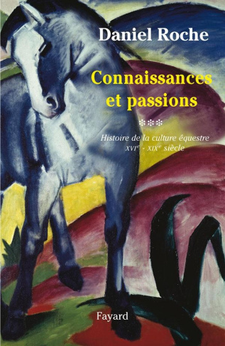La culture équestre de l'Occident XVIe-XIXe siècle, l'ombre du cheval. Tome 3, Connaissance et passi