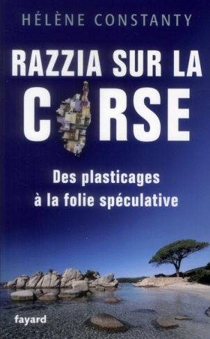 Razzia sur la Corse. Des plasticages à la folie spéculative