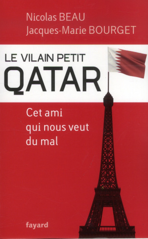 Le Vilain Petit Qatar. Cet ami qui nous veut du mal
