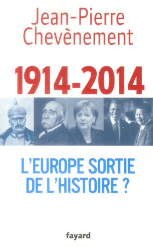 1914-2014. L'Europe sortie de l'Histoire ?