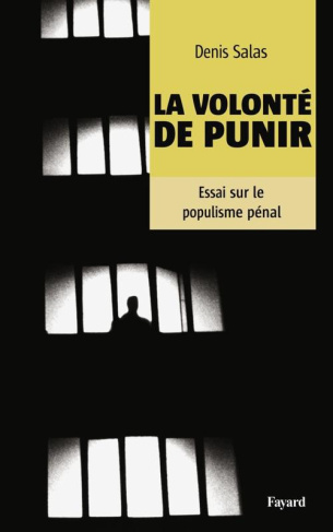 La volonté de punir. Essai sur le populisme pénal